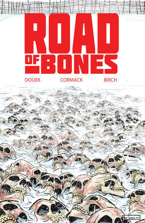Road of Bones by Rich Douek