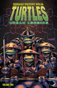 Teenage Mutant Ninja Turtles: Urban Legends, Vol. 2