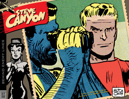 Steve Canyon Volume 11: 1967–1968 by Milton Caniff