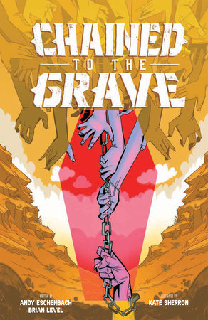 Chained To The Grave by Andy Eschenbach and Brian Level
