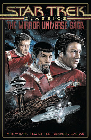 Star Trek Classics: The Mirror Universe Saga by Mike W. Barr