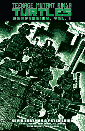 Teenage Mutant Ninja Turtles Compendium, Vol. 1 by Kevin Eastman and Peter Laird