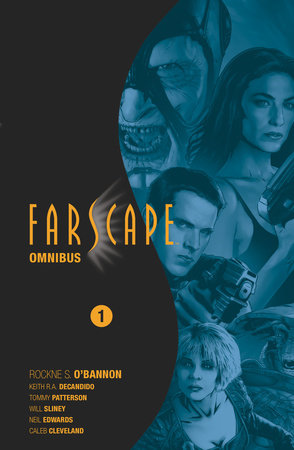 Farscape Omnibus Vol. 1 by Rockne S. O’Bannon
