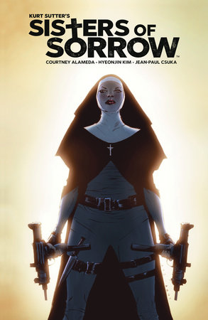 Sisters of Sorrow by Kurt Sutter and Courtney Alameda