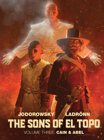 The Sons of El Topo: Cain & Abel by Alejandro Jodorowsky