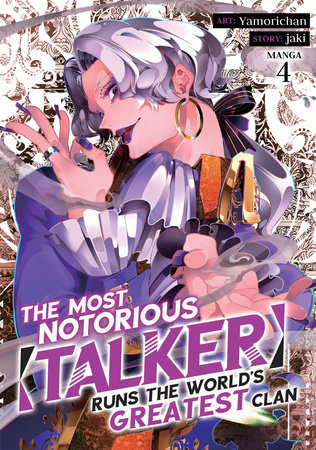The Most Notorious “Talker” Runs the World’s Greatest Clan (Manga) Vol. 4 by Jaki