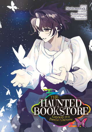 The Haunted Bookstore - Gateway to a Parallel Universe (Manga) Vol. 4 by Shinobumaru; Illustrated by Medamayaki; Character Designs by Munashichi