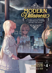 Modern Villainess: It's Not Easy Building a Corporate Empire Before the Crash (Light Novel) Vol. 4