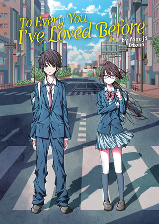 To Every You I've Loved Before (Light Novel) by Yomoji Otono