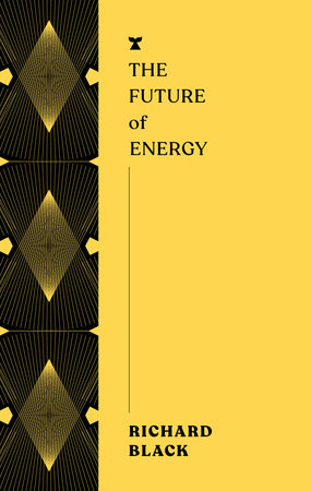 The Future of Energy by Richard Black