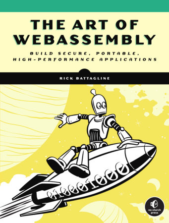 The Art of WebAssembly by Rick Battagline