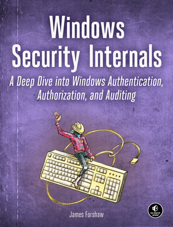Windows Security Internals by James Forshaw