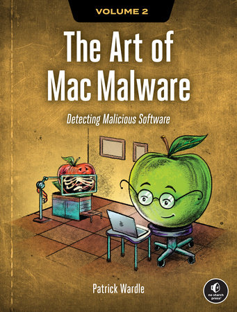 The Art of Mac Malware, Volume 2 by Patrick Wardle