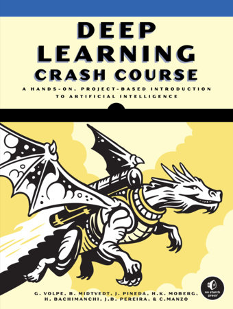 Deep Learning Crash Course by Giovanni Volpe, Benjamin Midtvedt, Jesús Pineda, Henrik Klein Moberg and Harshith Bachimanchi