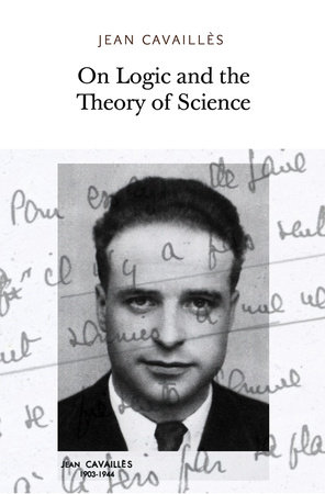 On Logic and the Theory of Science by Jean Cavailles