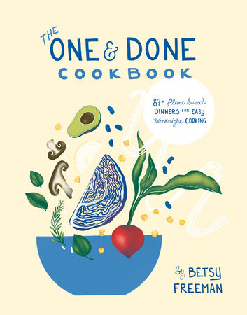 The One & Done Cookbook by Betsy Freeman
