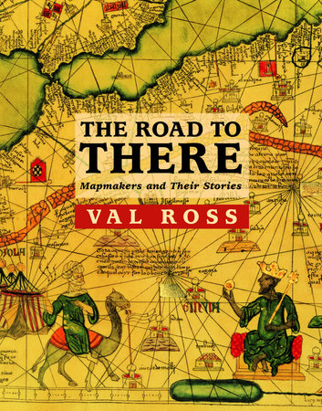 The Road to There by Val Ross