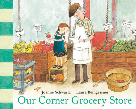 Our Corner Grocery Store by Joanne Schwartz