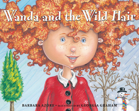 Wanda and the Wild Hair by Barbara Azore; illustrated by Georgia Graham