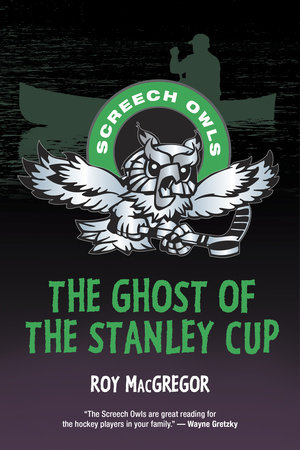The Ghost of the Stanley Cup by Roy MacGregor
