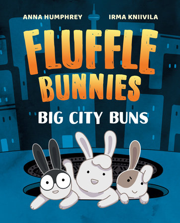 Big City Buns (Fluffle Bunnies, Book #2) by Anna Humphrey