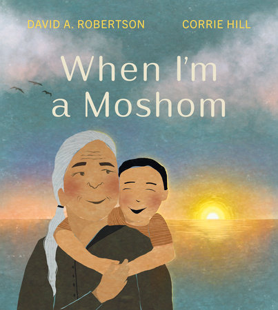 When I'm a Moshom by David A. Robertson