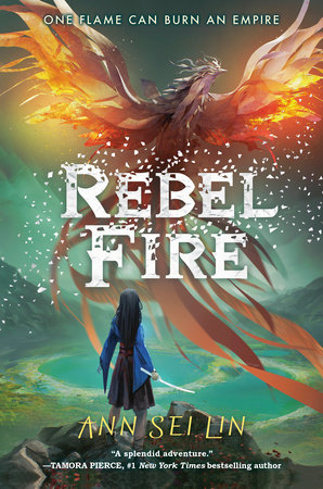 Rebel Fire by Ann Sei Lin