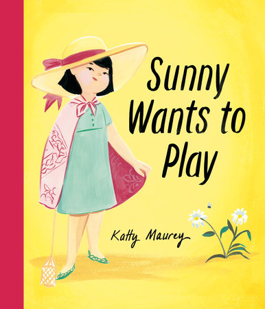 Sunny Wants to Play by Katty Maurey