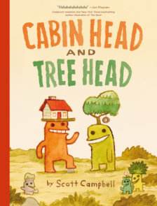 Cabin Head and Tree Head (Cabin Head and Tree Head, Book #1)