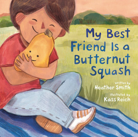 My Best Friend Is a Butternut Squash by Heather Smith