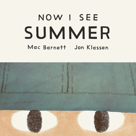 Now I See Summer by Mac Barnett