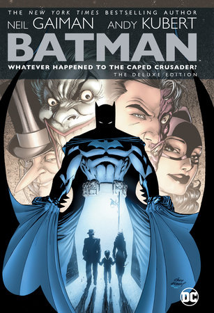 Batman: Whatever Happened to the Caped Crusader? Deluxe by Neil Gaiman