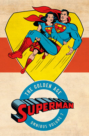 Superman: The Golden Age Omnibus Vol. 7 by Various