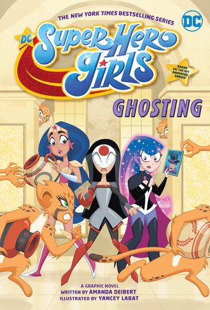 DC Super Hero Girls: Ghosting by Amanda Deibert