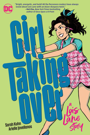 Girl Taking Over: A Lois Lane Story by Sarah Kuhn