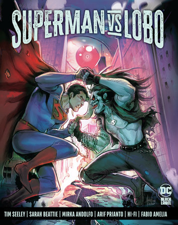 Superman Vs. Lobo by Tim Seeley and Sarah Beattie