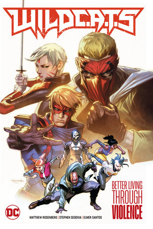 WildC.A.T.s Vol. 1: Better Living Through Violence by Matthew Rosenberg