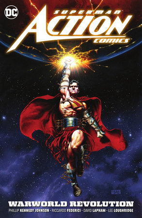 Superman: Action Comics Vol. 3: Warworld Revolution by Phillip Kennedy Johnson
