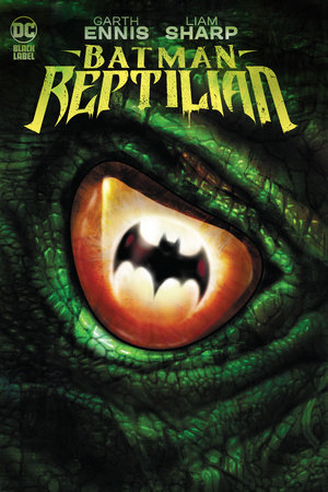 Batman: Reptilian by Garth Ennis