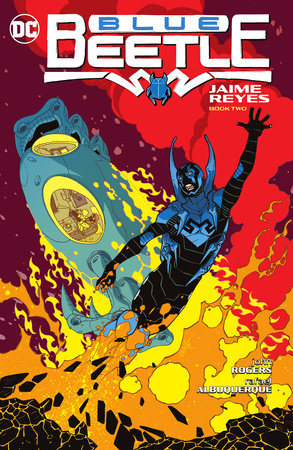 Blue Beetle: Jaime Reyes Book Two by John Rogers