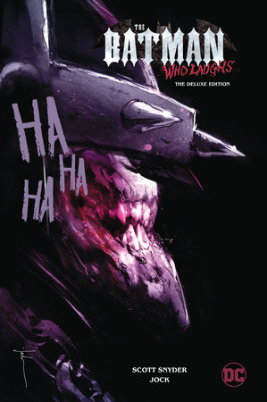 The Batman Who Laughs: The Deluxe Edition by Scott Snyder
