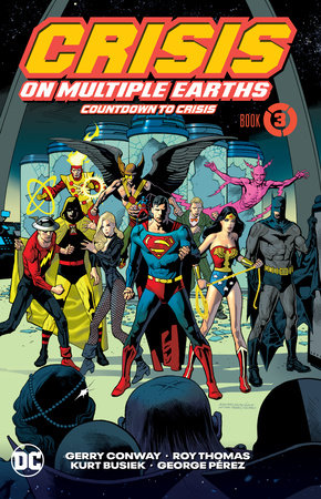 Crisis on Multiple Earths Book 3: Countdown to Crisis by Gerry Conway