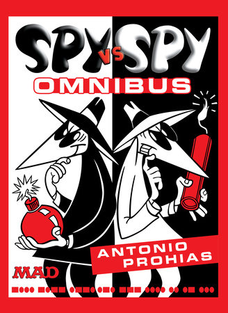 Spy vs. Spy Omnibus (New Edition) by Antonio Prohias