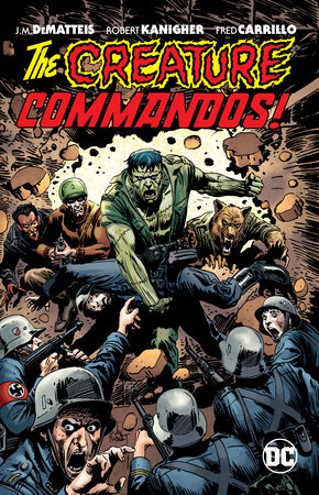 Creature Commandos (New Edition) by J. M. DeMatteis and Robert Kanigher
