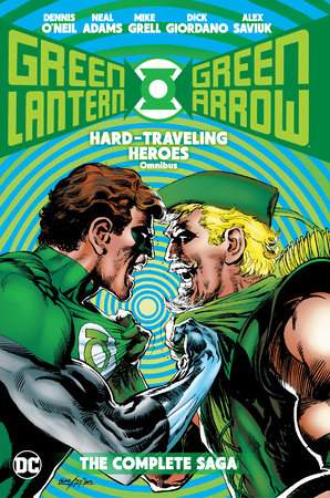 Green Lantern/Green Arrow: Hard Travelin' Heroes Omnibus by Dennis O'Neil