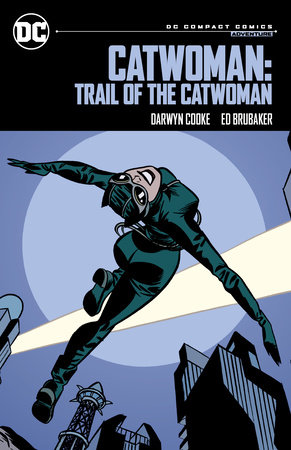 Catwoman: Trail of the Catwoman: DC Compact Comics Edition by Ed Brubaker