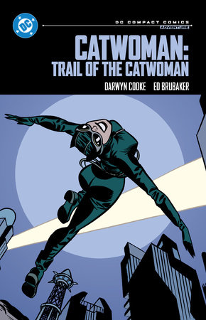 Catwoman: Trail of the Catwoman: DC Compact Comics Edition by Ed Brubaker