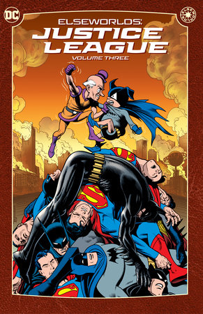 Elseworlds: Justice League Vol. 3 (2024 Edition) by Chuck Dixon, Terry LaBan and Fabian Nicieza