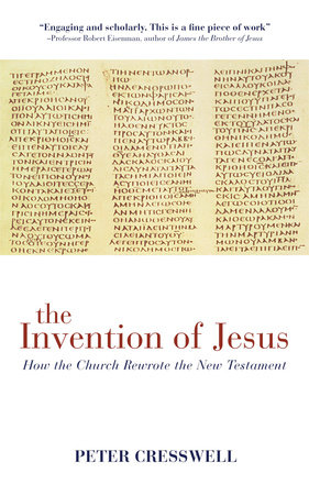 The Invention of Jesus by Peter Creswell