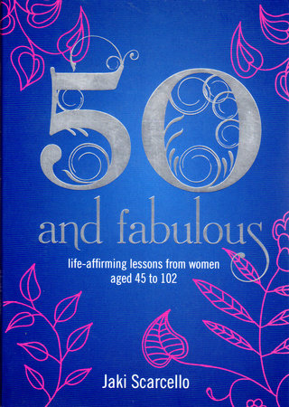 50 & Fabulous by Jaki Scarcello